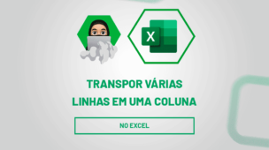 Transpor várias linhas em uma coluna no Excel