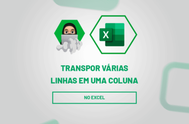 Transpor Várias Linhas em uma Coluna no Excel