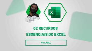 2 Recursos Essenciais do Excel