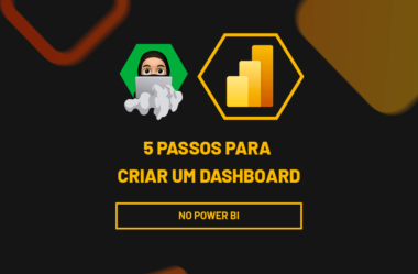 5 Passos para Criar um Dashboard no Power BI