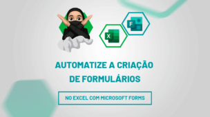 Automatize a Criação de Formulários no Excel com Microsoft Forms