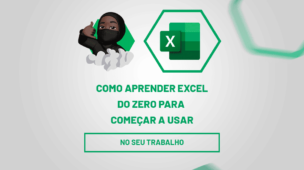 Como Aprender Excel do Zero para Começar a Usar no Seu Trabalho