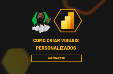 Como Criar Visuais Personalizados no Power BI