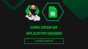 Como Criar um Aplicativo Usando o Google Sheet