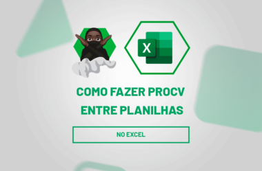 Como Fazer PROCV entre Planilhas no Excel