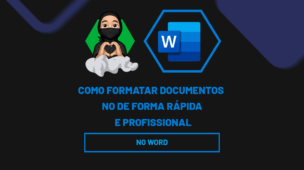 Como Formatar Documentos no Word de Forma