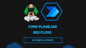 Como Planejar seu Fluxo no Power Automate