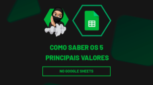 Como Saber os 5 principais valores no Google Planilhas