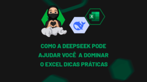 Como a DeepSeek Pode Ajudar Você a Dominar o Excel