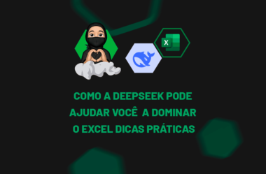 DeepSeek Pode te Ajudar a Dominar o Excel!