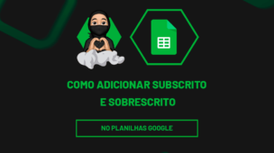 Como adicionar subscrito e sobrescrito no Planilhas Google