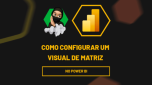 Como configurar um visual de matriz no Power BI