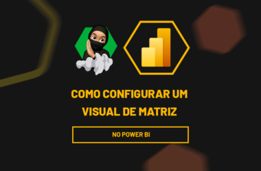 Configurar Visual de Matriz no Power BI