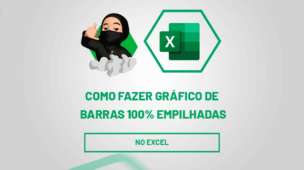 Como fazer Gráfico de Barras 100 Empilhadas no Excel