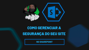 Como gerenciar a segurança do seu site no SharePoint