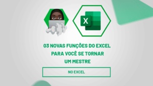 Novas Funções do Excel para Você se Tornar um Mestre