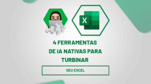 4 Ferramentas de IA Nativas para TURBINAR seu Excel