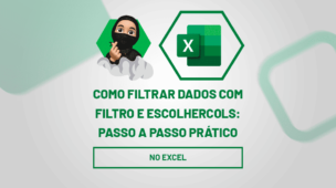 Como Filtrar Dados no Excel com FILTRO e ESCOLHERCOLS