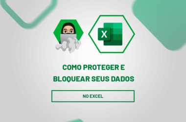 Proteger e Bloquear seus Dados no Excel