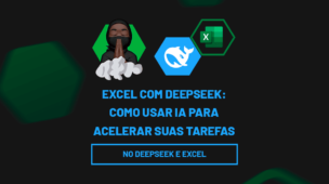 Excel com Deepseek Como Usar IA para Acelerar Suas Tarefas