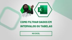 Filtrar Dados em Intervalos ou Tabelas