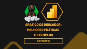 Gráfico de Indicador no Power BI Melhores Práticas e Exemplos