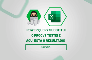 Power Query Substitui o PROCV? Testei e Aqui Está o Resultado!