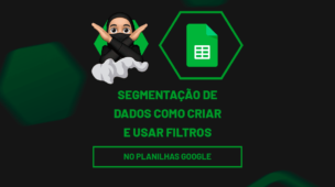 Segmentação de Dados no Planilhas Google Como Criar e Usar Filtros