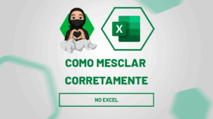 Como Mesclar Corretamente no Excel