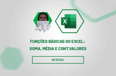Funções Básicas do Excel: SOMA, MÉDIA e CONT.VALORES