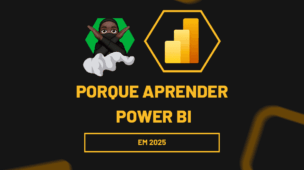 Porque aprender Power BI em 2025