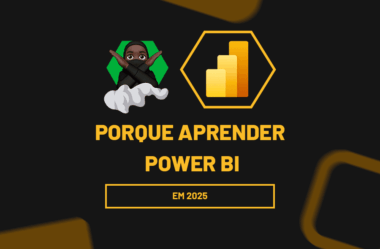 Porque Aprender Power BI em 2025?