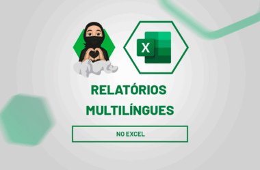 Relatórios Multilíngues no Excel: Descubra como Fazer!