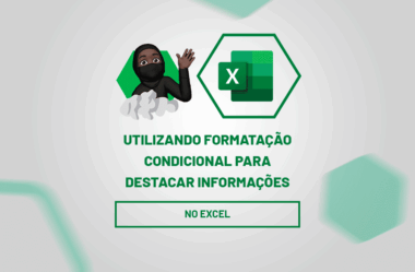 Formatação Condicional para Destacar Informações no Excel