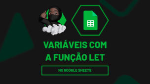 Variáveis no Google Sheets com a função LET