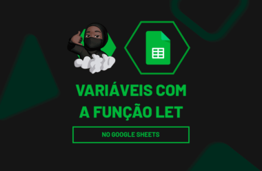 Variáveis no Google Sheets com a Função LET