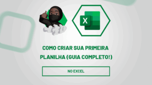 Como Criar Sua Primeira Planilha no Excel