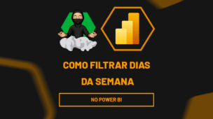 Como Filtrar dias da semana no Power BI