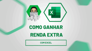 Como Ganhar Renda Extra com Excel