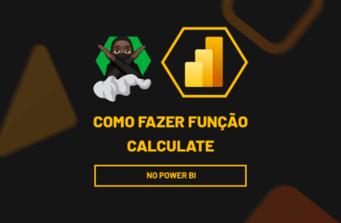 Função CALCULATE no Power BI: Como usar esta função!
