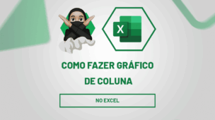 Como fazer gráfico de coluna no Excel