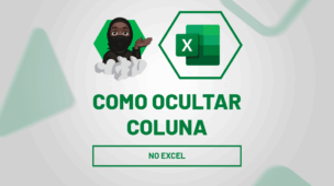 Como ocultar coluna no Excel