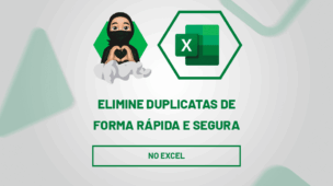 Elimine Duplicatas de Forma Rápida e Segura no Excel