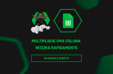 Multiplicar uma Coluna Inteira no Google Sheets Rapidamente!