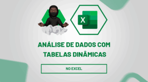 Análise de Dados com Tabelas Dinâmicas no Excel