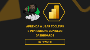 Aprenda a Usar Tooltips no Power BI e Impressione com Seus Dashboards