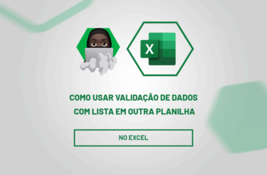 Como Usar Validação de Dados com Lista em Outra Planilha no Excel