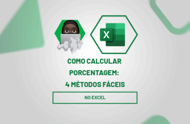Como Calcular Porcentagem no Excel: 4 Métodos Fáceis
