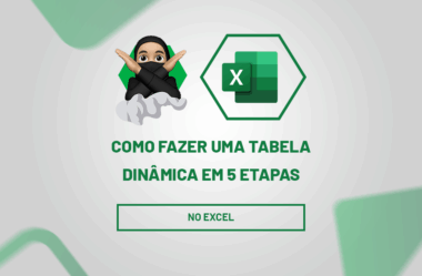 Como Fazer uma Tabela Dinâmica no Excel em 5 Etapas