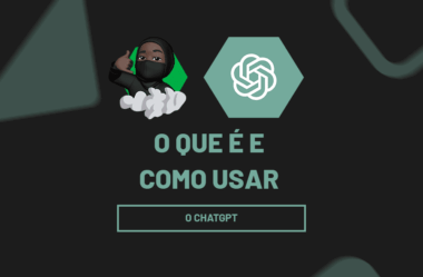 O Que é e Como Usar o ChatGPT